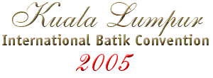 Kuala Lumpur International Batik Conference 2005